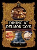 Dining At Delmonico’s: The Story Of America’s Oldest Restaurant