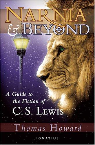 Narnia And Beyond: A Guide To The Fiction Of C. S. Lewis