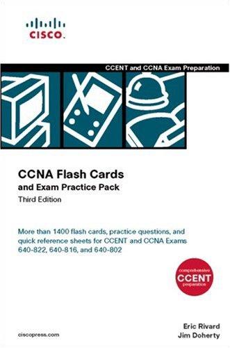 Ccna Flash Cards And Exam Practice Pack (Ccent Exam 640-822 And Ccna Exams 640-816 And 640-802) (3Rd Edition)