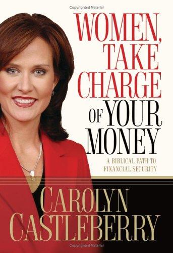 Women, Take Charge Of Your Money: A Biblical Path To Financial Security