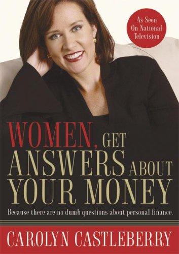 Women, Get Answers About Your Money: Because There Are No Dumb Questions About Personal Finance