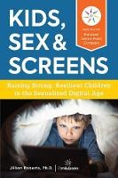 Kids, Sex & Screens: