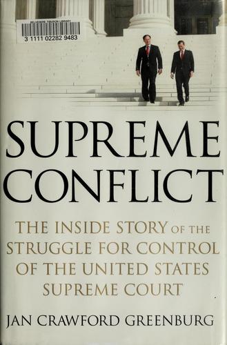 Supreme Conflict: The Inside Story Of The Struggle For Control Of The United States Supreme Court