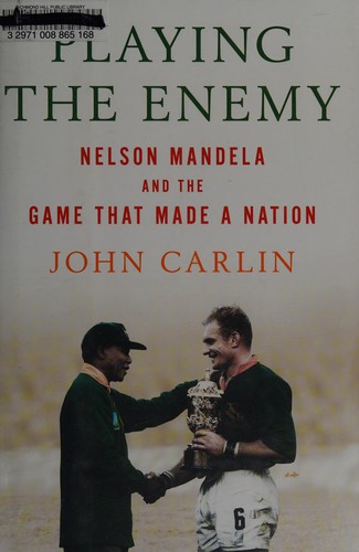 Playing The Enemy: Nelson Mandela And The Game That Made A Nation