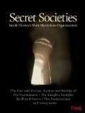 Secret Societies: Inside History’s Most Mysterious Organizations (Time Magazine)