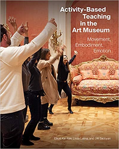 Activity-Based Teaching in the Art Museum: Movement, Embodiment, Emotion
