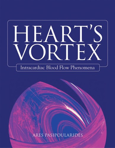 Heart’s Vortex: Intracardiac Blood Flow Phenomena