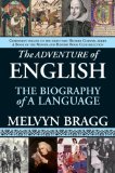 The Adventure Of English: The Biography Of A Language