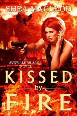 Kissed By Fire (A Sunwalker Saga Novel)