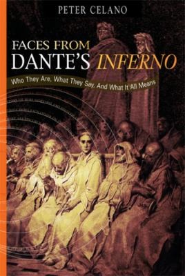 Faces From Dante’s Inferno: Who They Are, What They Say, And What It All Means