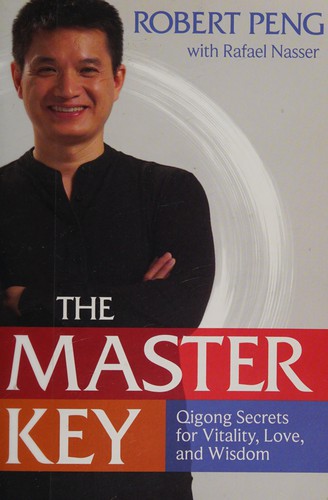 Master Key: Qigong Way To Unlock Your Hidden Power