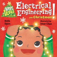 Baby Loves Electrical Engineering on Christmas! ( Baby Loves Science )