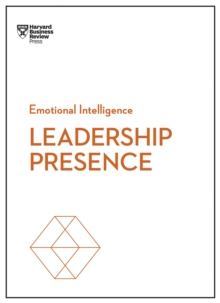 Leadership Presence (HBR Emotional Intelligence Se