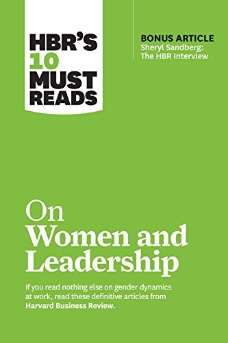 HBR’s 10 Must Reads on Women and Leadership (with bonus article "Sheryl Sandberg: The HBR Interview")