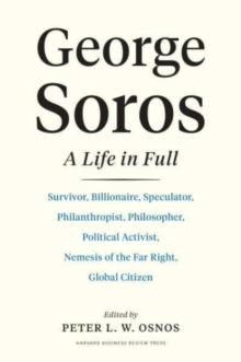 George Soros: A Life in Full