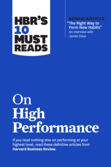 HBR’s 10 Must Reads on High Performance