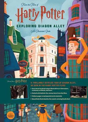 Harry Potter: Exploring Diagon Alley An Illustrated Guide