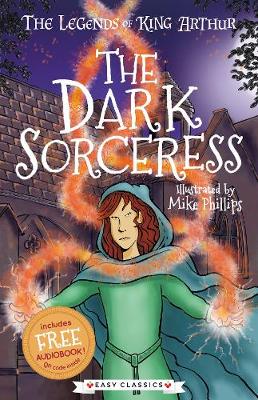 The Dark Sorceress (The Legends Of King Arthur, Book 2): The Legends Of King Arthur
