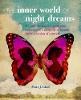 The Inner World Of Night Dreams: Use Your Dreams To Expand Your Awareness In Waking Life To Become T