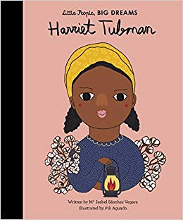 Little People, Big Dreams: Harriet Tubman : Volume 14