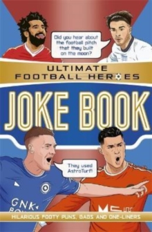 The Ultimate Football Heroes Joke Book (The No.1 football series)