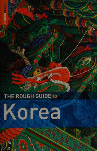The Rough Guide To Korea 1 (Rough Guide Travel Guides)
