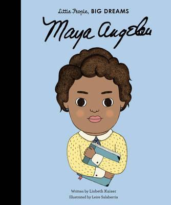 Little People, Big Dreams: Maya Angelou : Volume 4