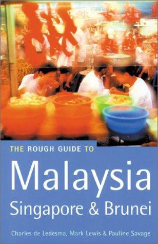 The Rough Guide To Malaysia, Singapore And Brunei (Malaysia, Singapore & Brunei (Rough Guides))