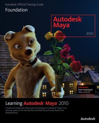 Learning Autodesk Maya 2010: Foundation (Autodesk Maya Techniques: Offical Autodesk Training Guides)
