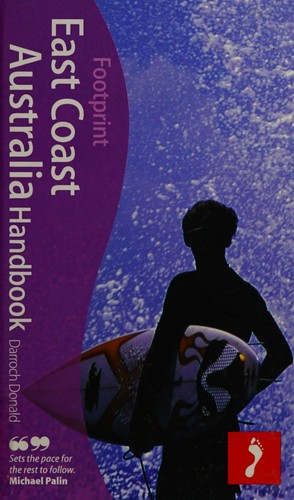 East Coast Australia Handbook, 4Th: Travel Guide To East Coast Australia (Footprint - Handbooks)
