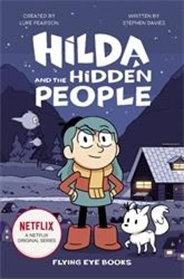 Hilda And The Hidden People: 1 (Hilda Netflix Original Series Tie-In Fiction)
