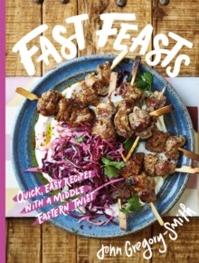 Fast Feasts : Quick, easy recipes with a Middle Eastern twist