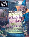 Drawing Wizards, Witches And Warlocks (Academy Of Fantasy Art)