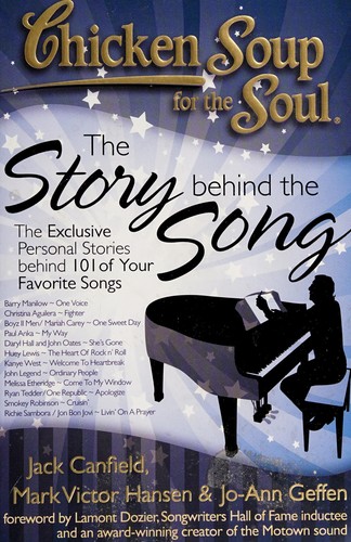 Chicken Soup For The Soul: The Story Behind The Song - The Exclusive Personal Stories Behind 101 Of Your Favorite Songs