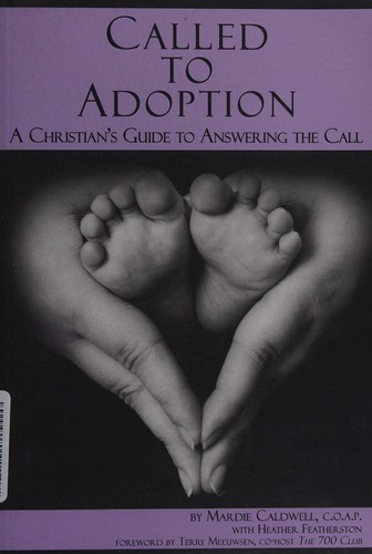 Called To Adoption: A Christian’s Guide To Answering The Call
