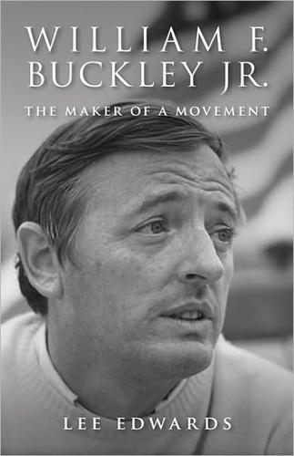 William F. Buckley Jr.: The Maker Of A Movement