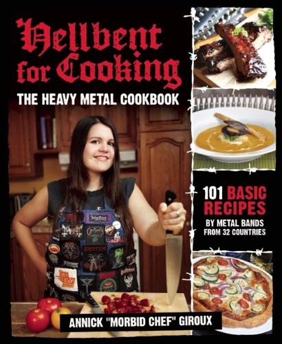 Hellbent For Cooking: The Heavy Metal Cookbook