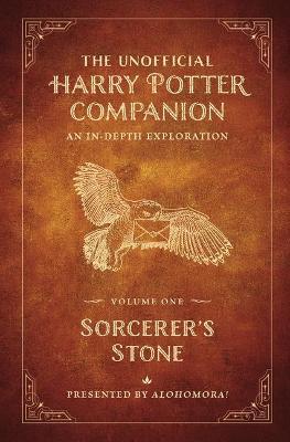 The Unofficial Harry Potter Companion Volume 1: Sorcerer’s Stone: An In-Depth Exploration (Sorcerer’s Stone, 1)
