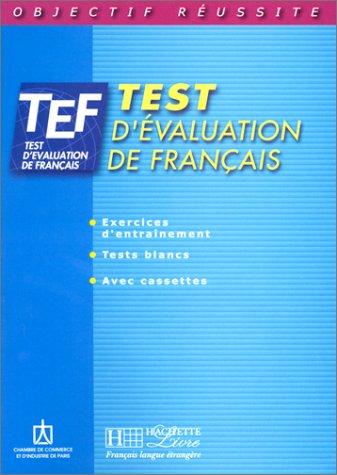 Objectif Réussite : Tef - Test D’évaluation De Français, Livre De L’élève