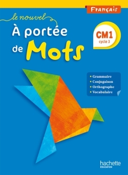Le Nouvel A Portee De Mots - Francais Cm1 - Livre Eleve 2015