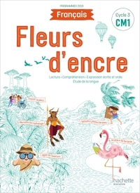 Fleurs D’encre Francais Cm1 - Livre Eleve - Edition 2020