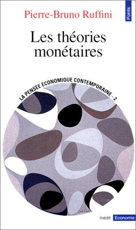 La pensée economique contemporaine. 2, les théories monétaires