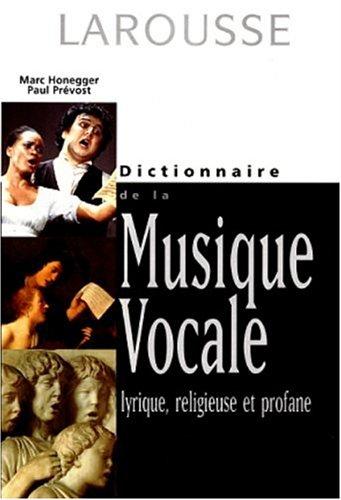 Dictionnaire de la musique vocale: lyrique, religieuse et profane