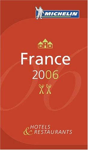 Michelin Red Guide 2006 France: Hotels & Restaurants (Michelin Red Guides) (French Edition)