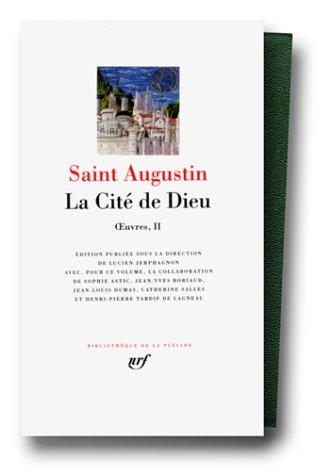 Saint-Augustin : Oeuvres, Tome 2 : La Cité De Dieu