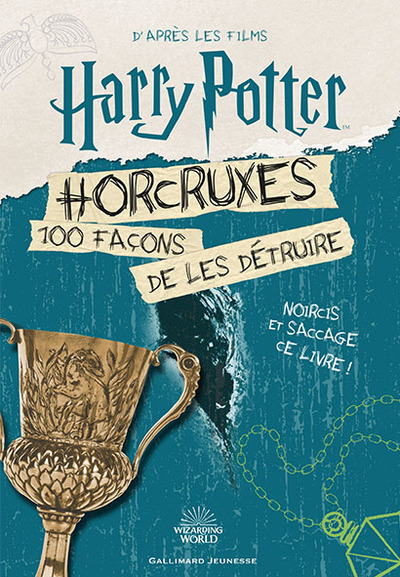 Harry Potter - Horcruxes,100 façons de les détruire