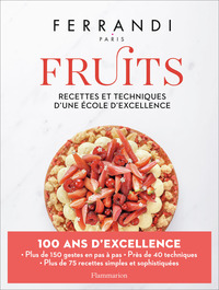 FRUITS - RECETTES ET TECHNIQUES D’UNE ECOLE D’EXCELLENCE