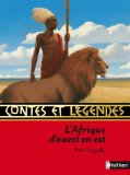 Contes Et Legendes D’afrique D’ouest En Est