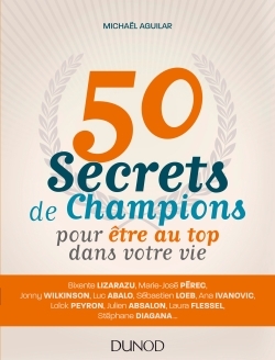 50 SECRETS DE CHAMPIONS POUR ETRE AU TOP DANS VOTRE VIE