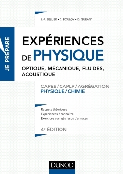 EXPERIENCES DE PHYSIQUE - OPTIQUE, MECANIQUE, FLUIDES, ACOUSTIQUE - 4E ED. - CAPES/AGREGA